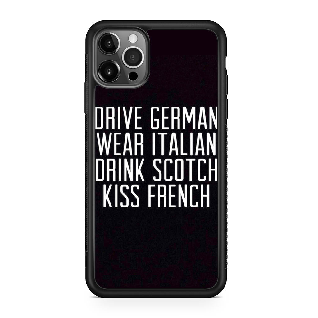 Drive German Wear Italian Drink Scotch Kiss French iPhone 12 Pro Case