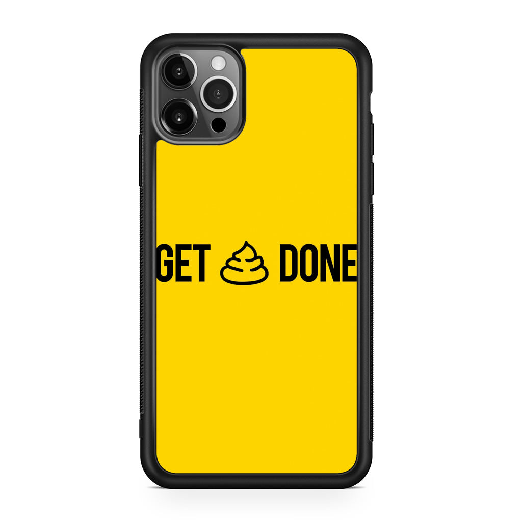 Get Shit Done iPhone 12 Pro Case