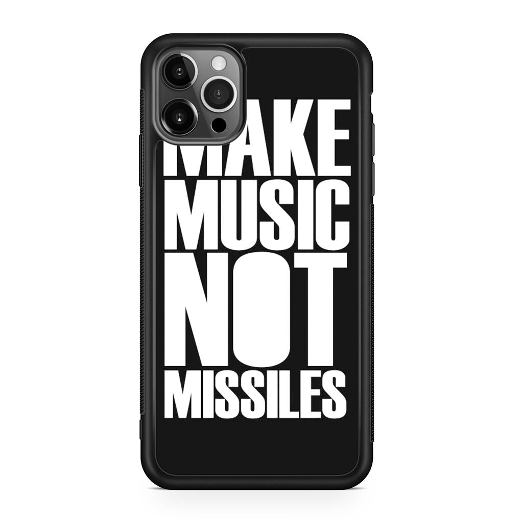 Make Music Not Missiles iPhone 12 Pro Case