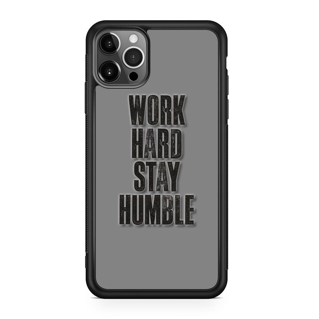 Work Hard Stay Humble iPhone 12 Pro Case