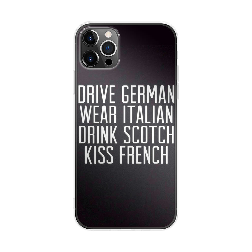 Drive German Wear Italian Drink Scotch Kiss French iPhone 12 Pro Case