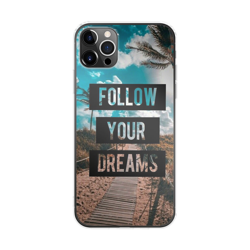 Follow Your Dream iPhone 12 Pro Case