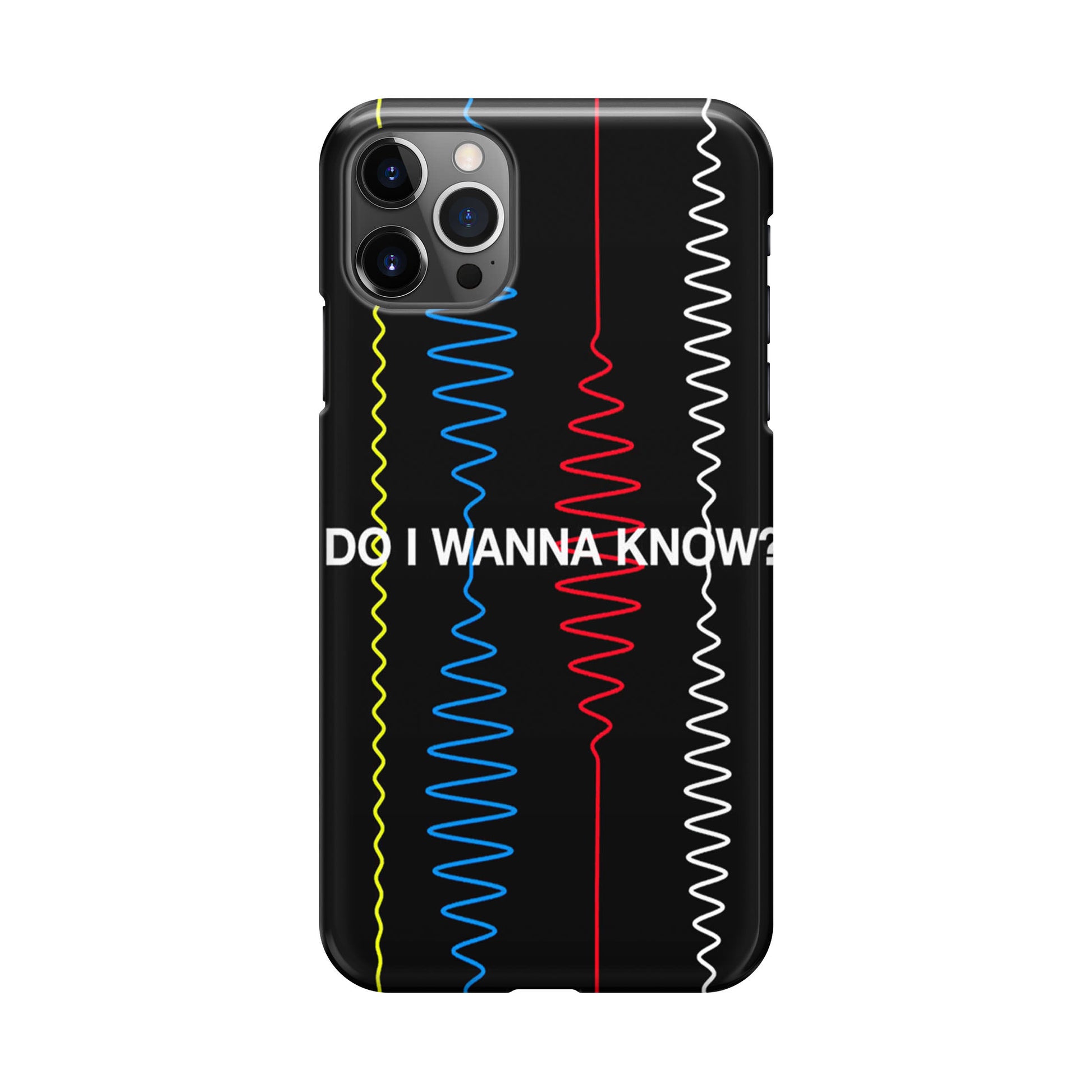 Do I Wanna Know Four Strings iPhone 12 Pro Max Case