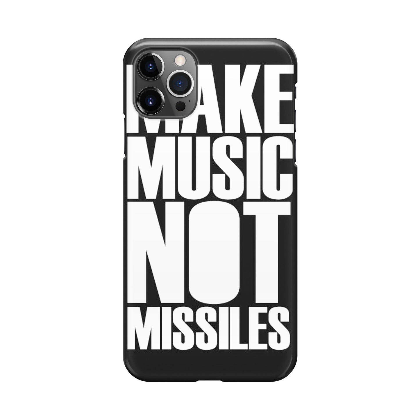 Make Music Not Missiles iPhone 12 Pro Case