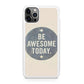 Be Awesome Today Quotes iPhone 12 Pro Max Case