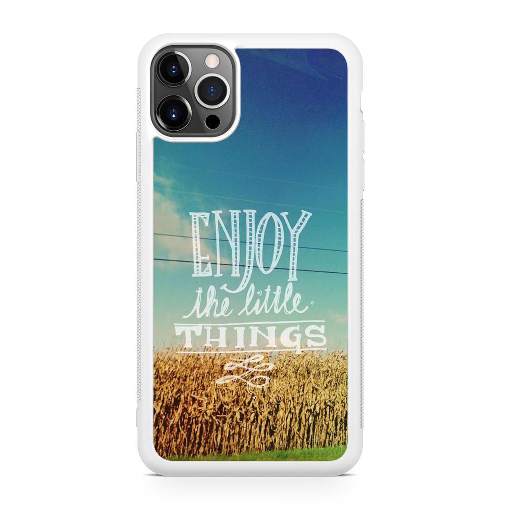 Enjoy The Little Things iPhone 12 Pro Case