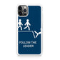 Follow The Leader iPhone 12 Pro Case