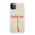Hold On iPhone 12 Pro Max Case