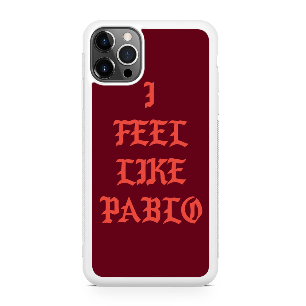 I Feel Like Pablo iPhone 12 Pro Case