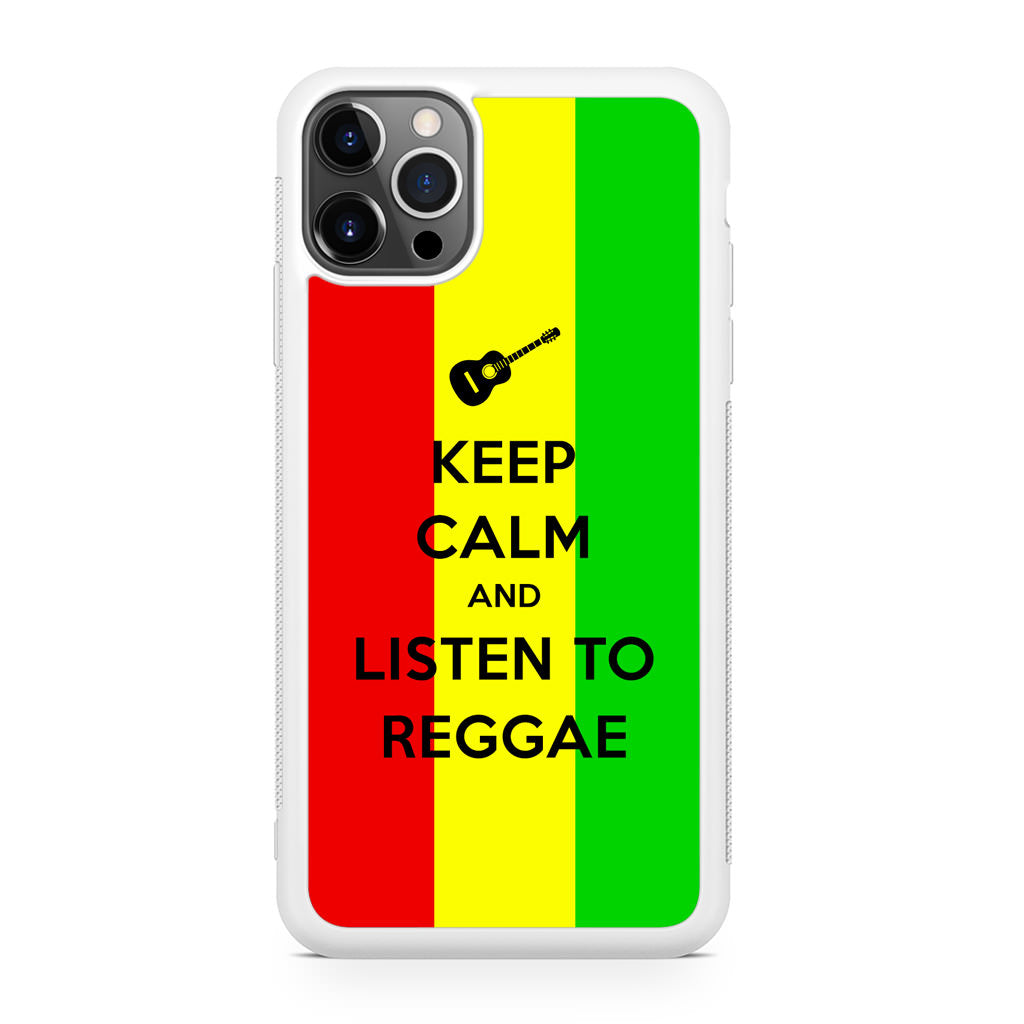 Keep Calm and Listen to Reggae iPhone 12 Pro Case