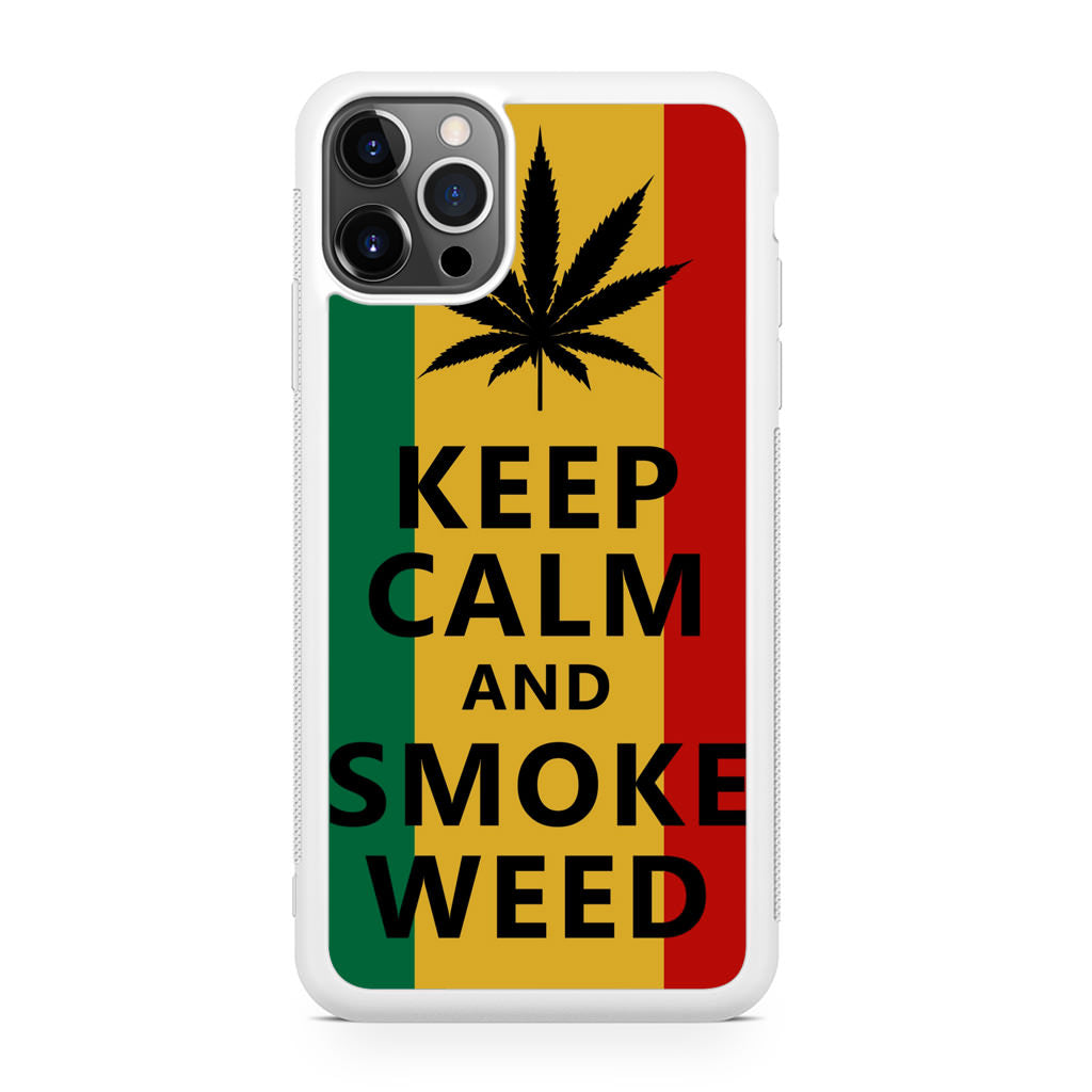 Keep Calm And Smoke Weed iPhone 12 Pro Case