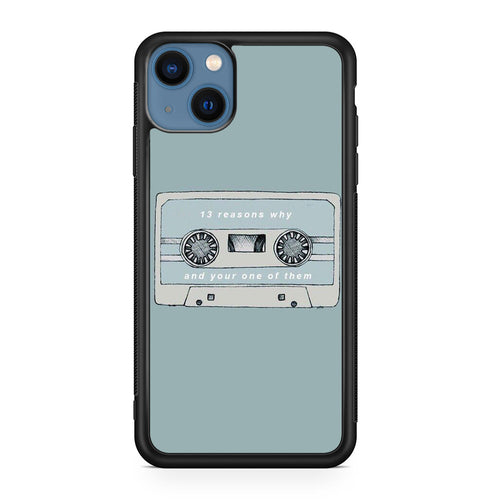 13 Reasons Why And Your One Of Them iPhone 13 / 13 mini Case