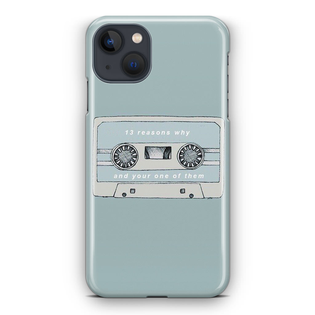 13 Reasons Why And Your One Of Them iPhone 13 / 13 mini Case