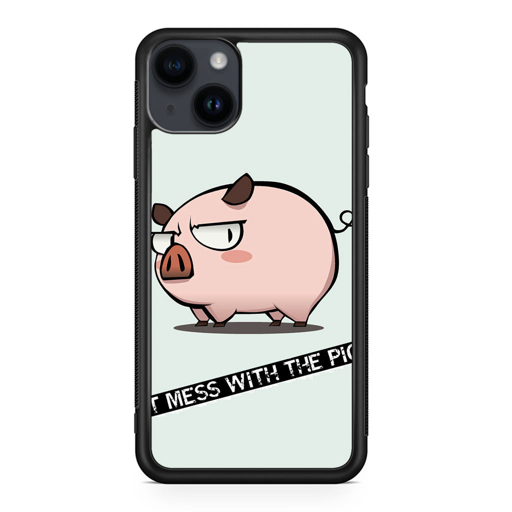 Dont Mess With The Pig iPhone 14 / 14 Plus Case