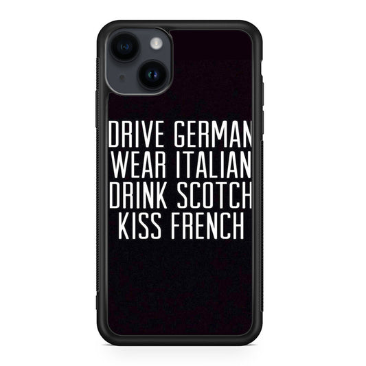 Drive German Wear Italian Drink Scotch Kiss French iPhone 14 / 14 Plus Case