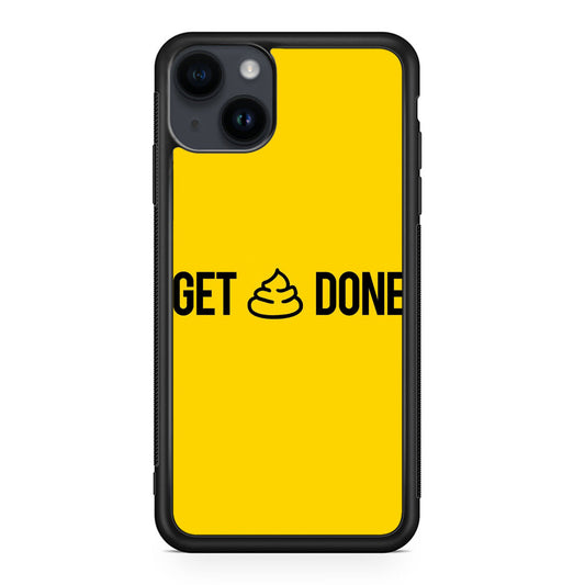 Get Shit Done iPhone 15 / 15 Plus Case