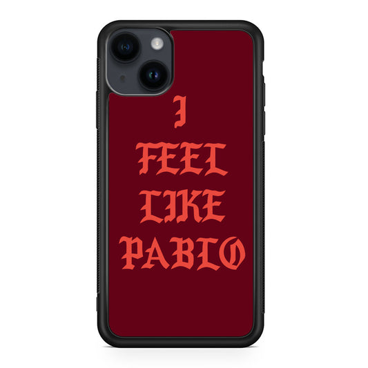 I Feel Like Pablo iPhone 14 / 14 Plus Case