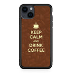 Keep Calm and Drink Coffee iPhone 14 / 14 Plus Case