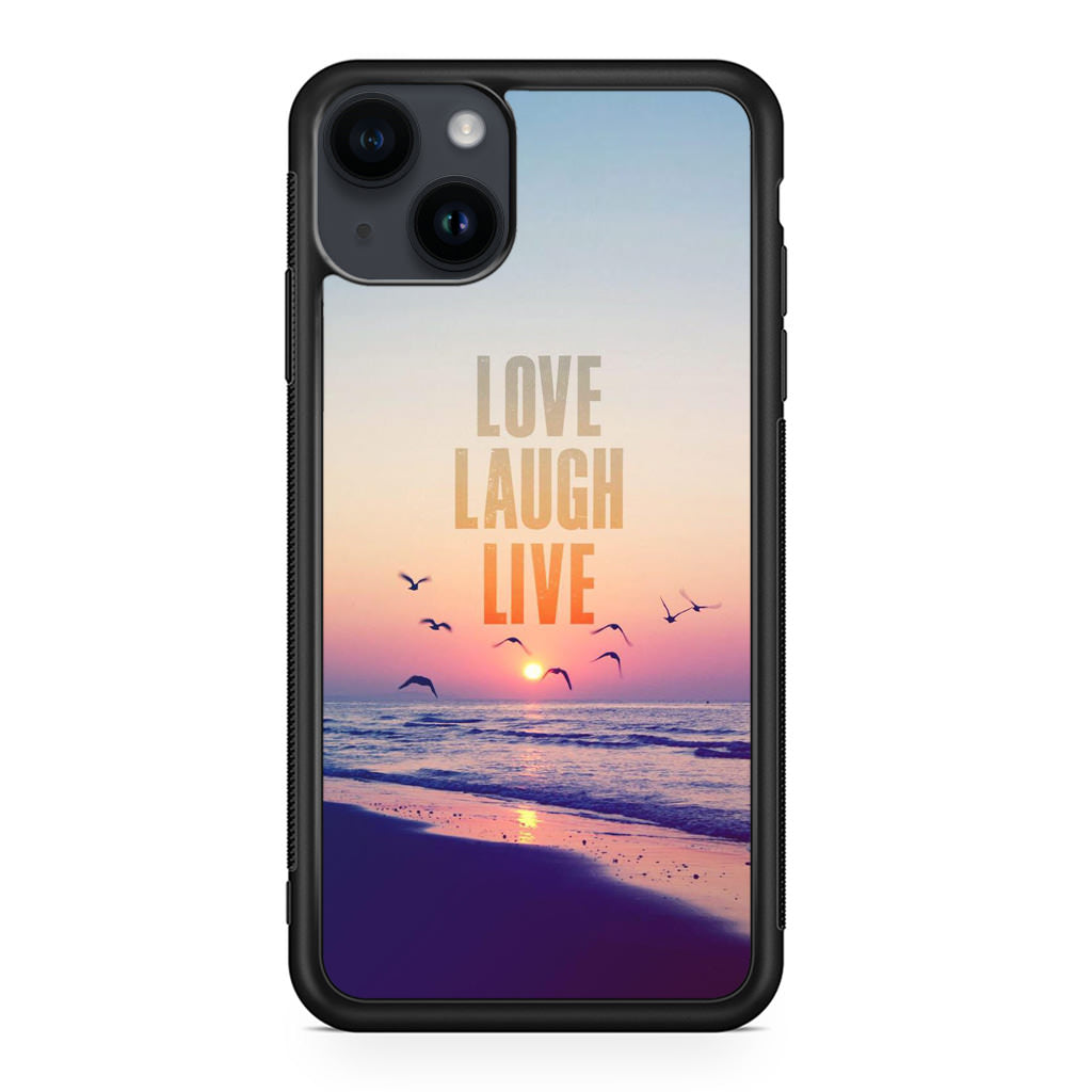 Love Laugh Live iPhone 14 / 14 Plus Case