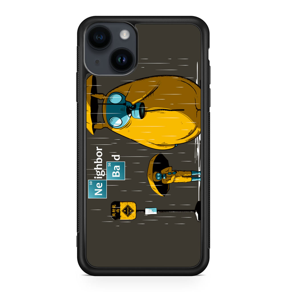 Neighbor Bad iPhone 14 / 14 Plus Case