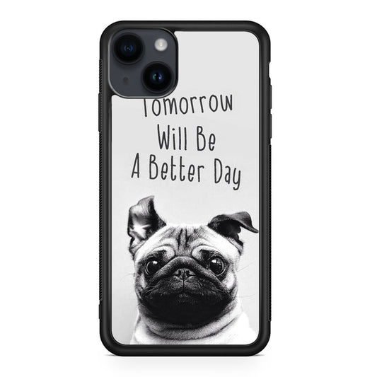 Tomorrow Will Be A Better Day iPhone 14 / 14 Plus Case