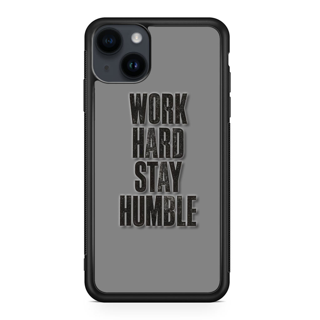 Work Hard Stay Humble iPhone 14 / 14 Plus Case