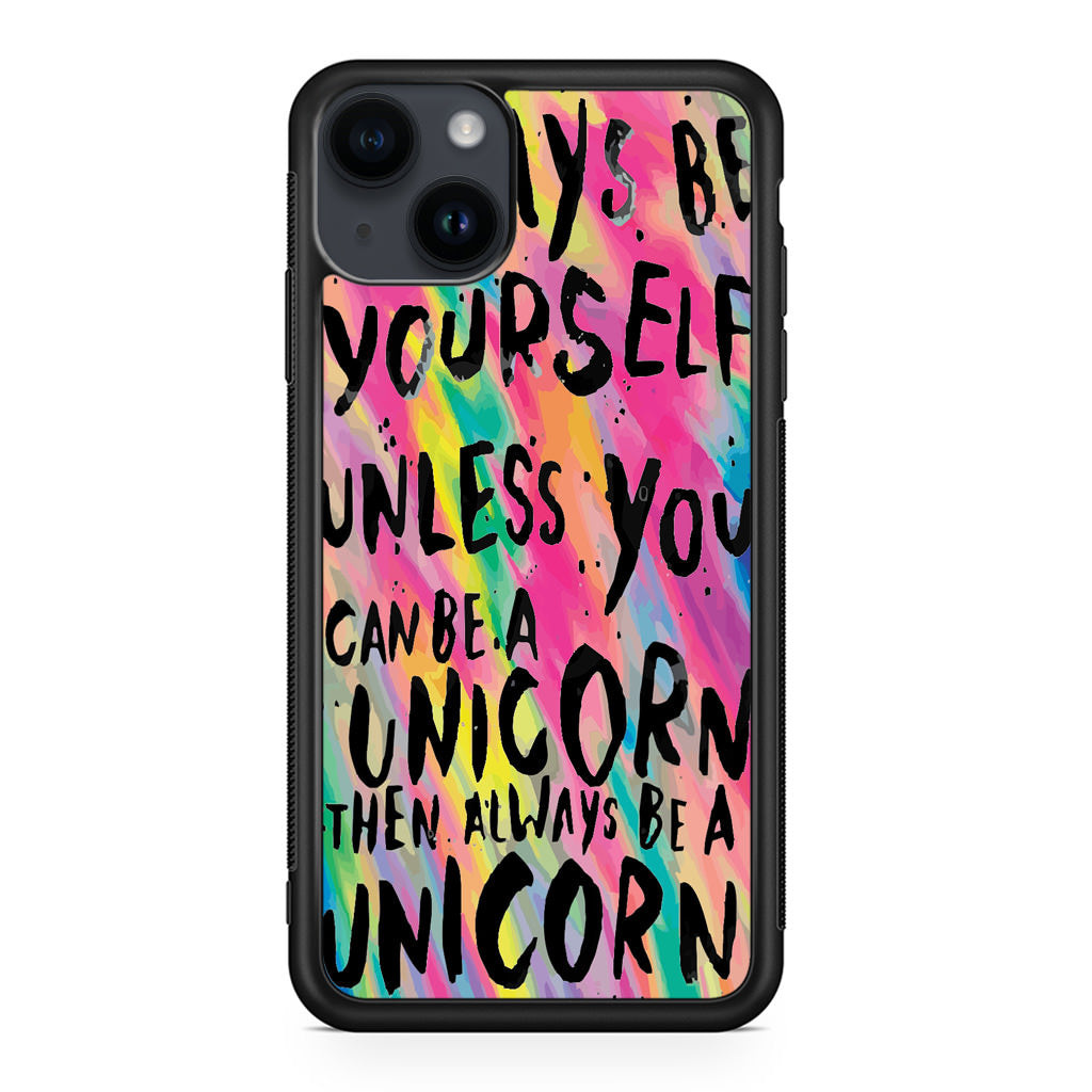 Rainbow Unicorn Quote iPhone 14 / 14 Plus Case