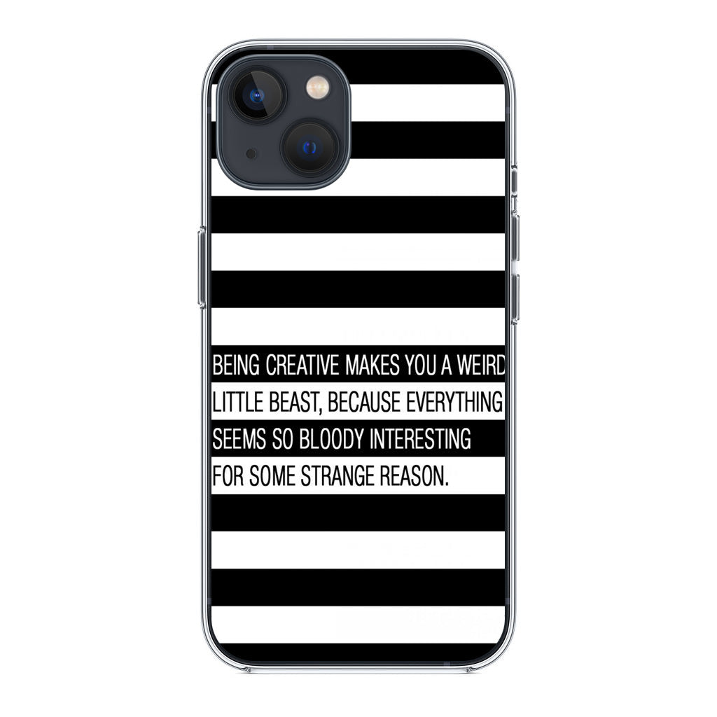 Being Creative Weird iPhone 14 / 14 Plus Case