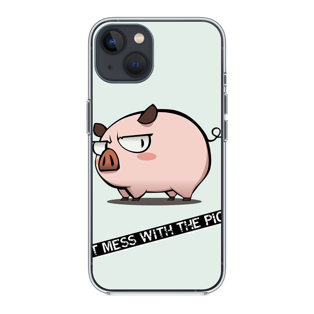 Dont Mess With The Pig iPhone 14 / 14 Plus Case