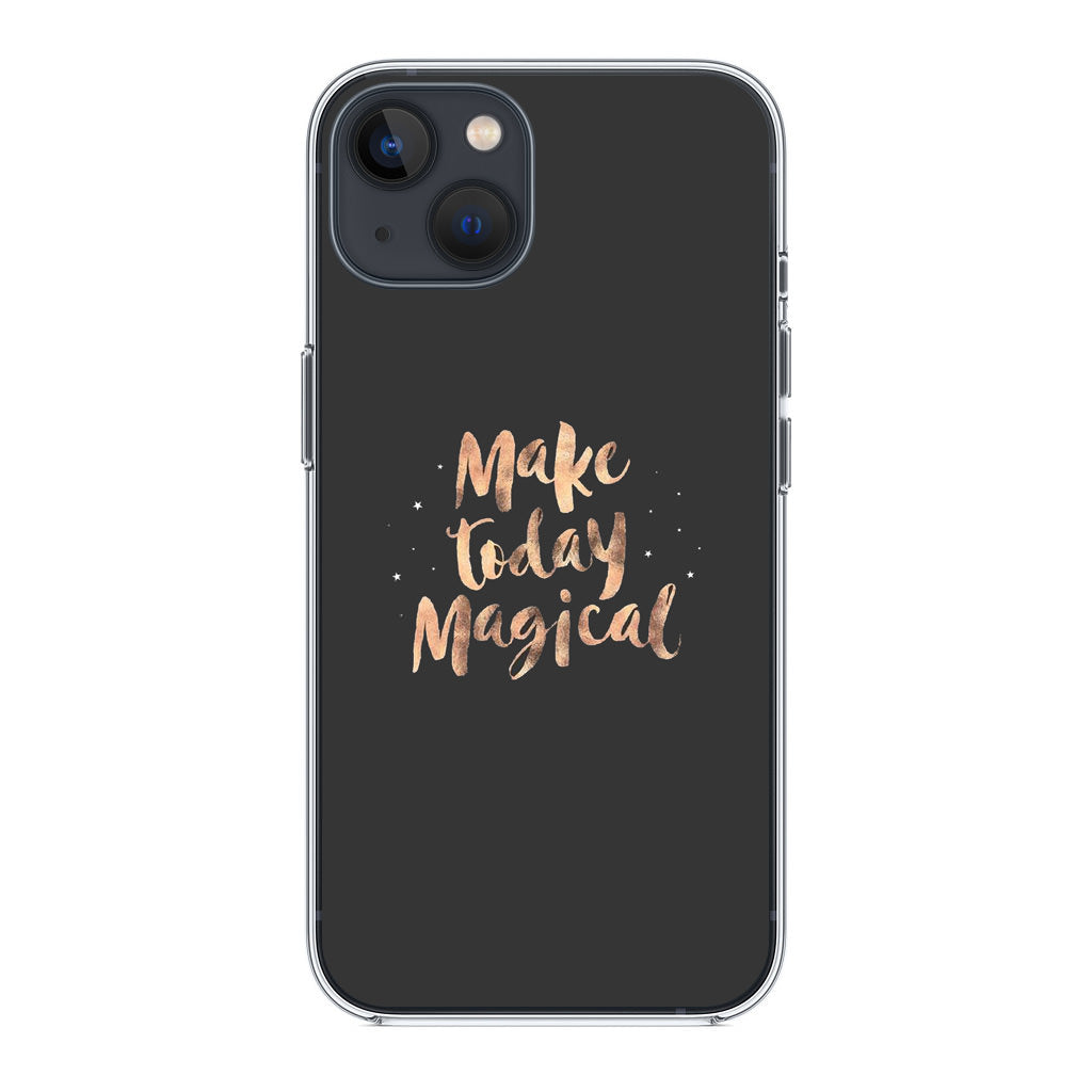 Make Today Magical iPhone 14 / 14 Plus Case