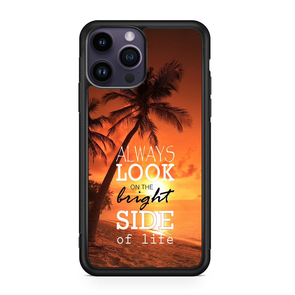 Always Look Bright Side of Life iPhone 14 Pro / 14 Pro Max Case