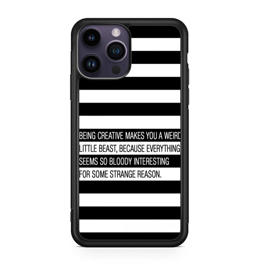 Being Creative Weird iPhone 15 Pro / 15 Pro Max Case