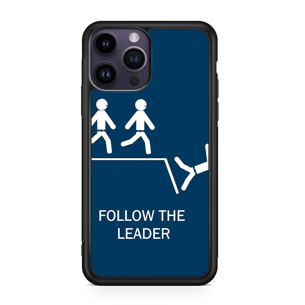 Follow The Leader iPhone 14 Pro / 14 Pro Max Case