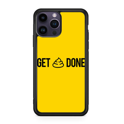 Get Shit Done iPhone 14 Pro / 14 Pro Max Case