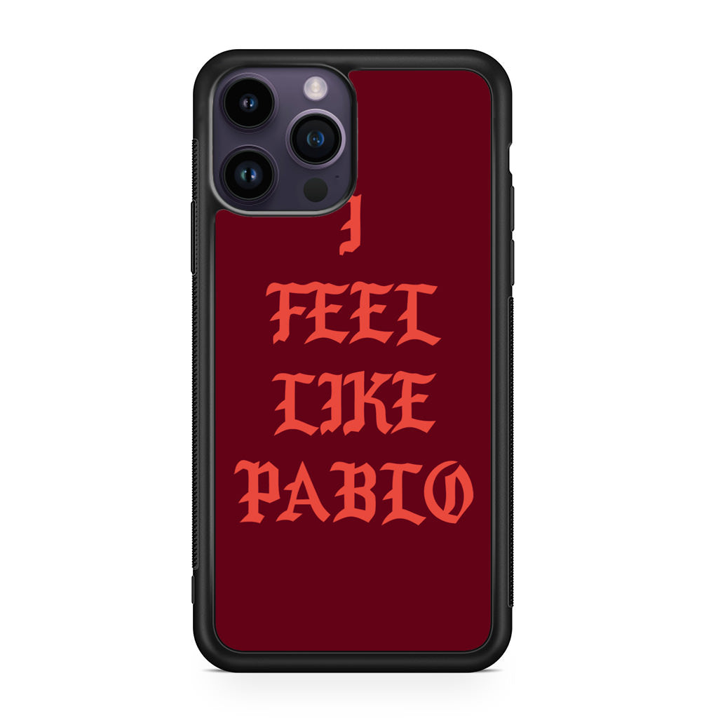 I Feel Like Pablo iPhone 14 Pro / 14 Pro Max Case