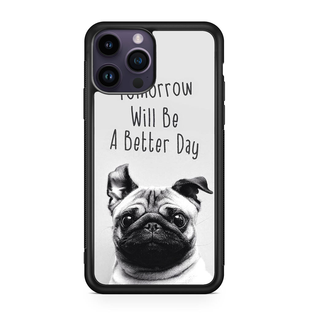 Tomorrow Will Be A Better Day iPhone 14 Pro / 14 Pro Max Case