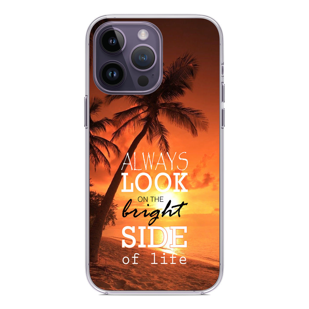 Always Look Bright Side of Life iPhone 14 Pro / 14 Pro Max Case