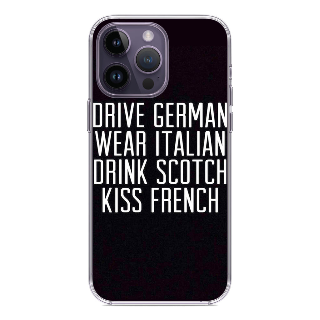 Drive German Wear Italian Drink Scotch Kiss French iPhone 14 Pro / 14 Pro Max Case