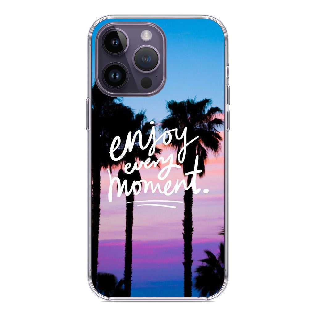 Enjoy Every Moment iPhone 14 Pro / 14 Pro Max Case