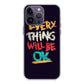 Everything Will Be Ok iPhone 14 Pro / 14 Pro Max Case