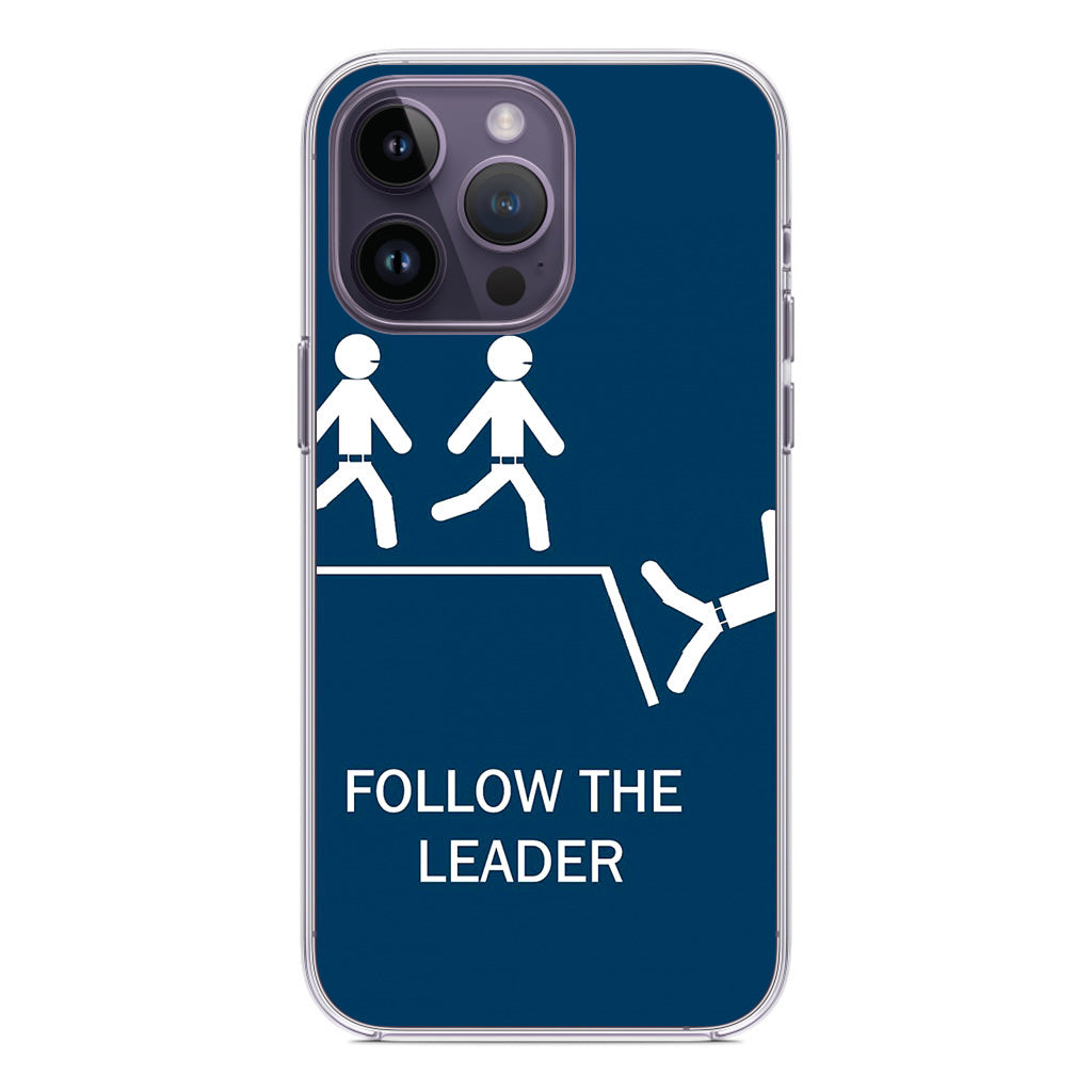 Follow The Leader iPhone 14 Pro / 14 Pro Max Case