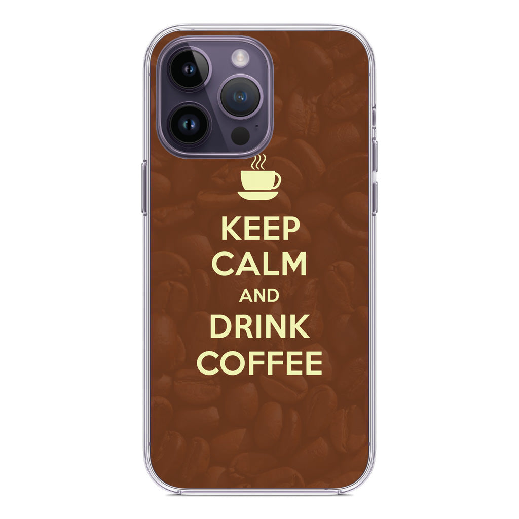 Keep Calm and Drink Coffee iPhone 14 Pro / 14 Pro Max Case