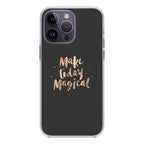 Make Today Magical iPhone 14 Pro / 14 Pro Max Case