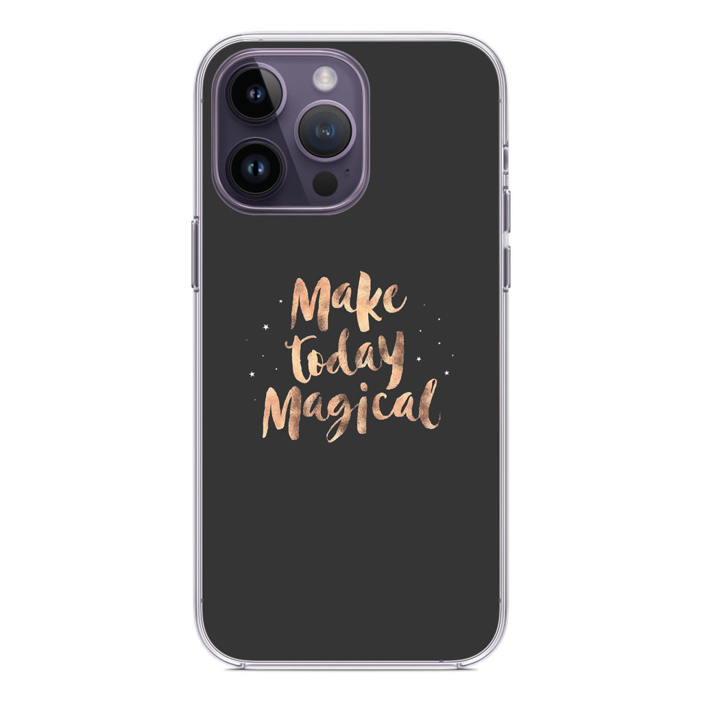 Make Today Magical iPhone 14 Pro / 14 Pro Max Case