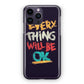Everything Will Be Ok iPhone 14 Pro / 14 Pro Max Case