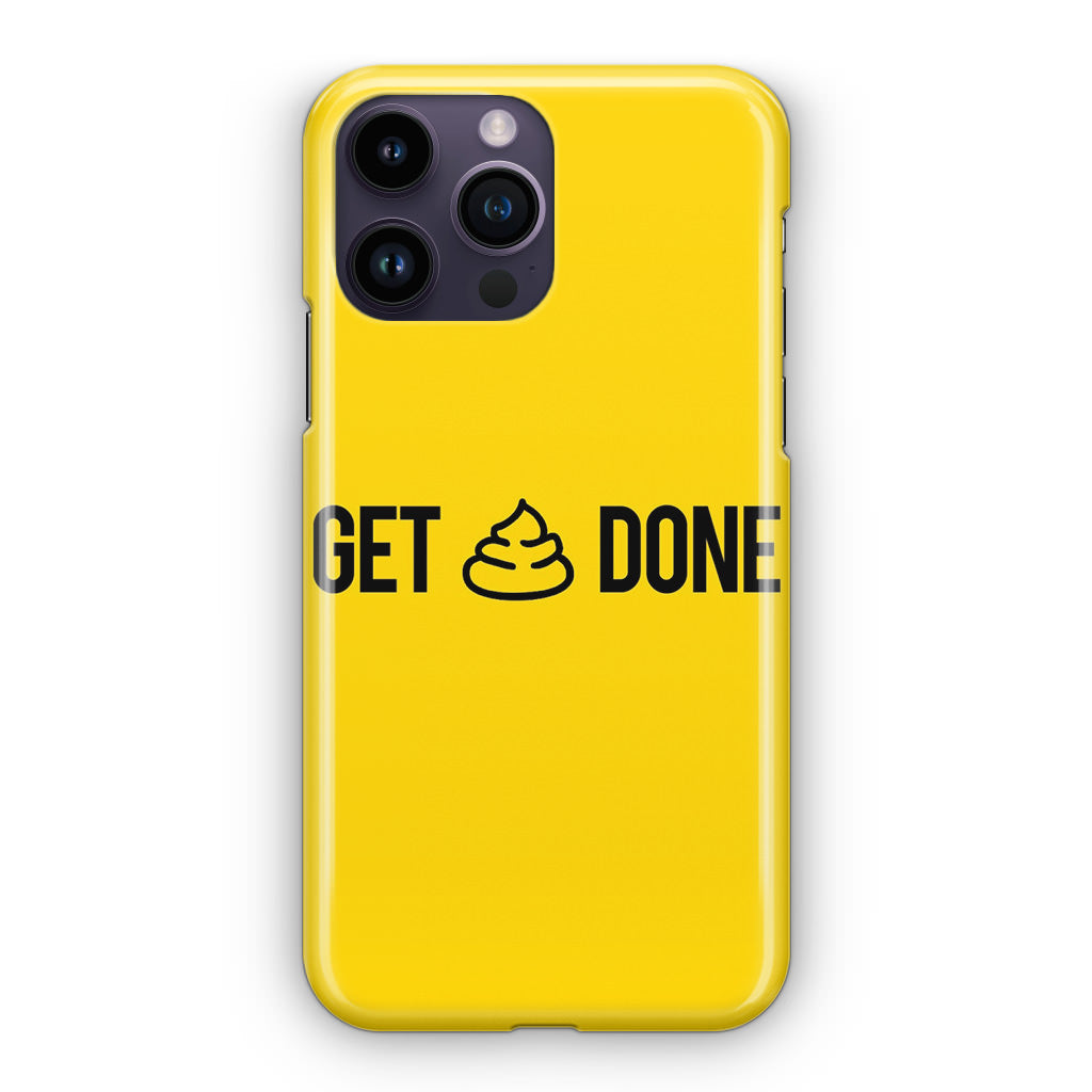 Get Shit Done iPhone 15 Pro / 15 Pro Max Case