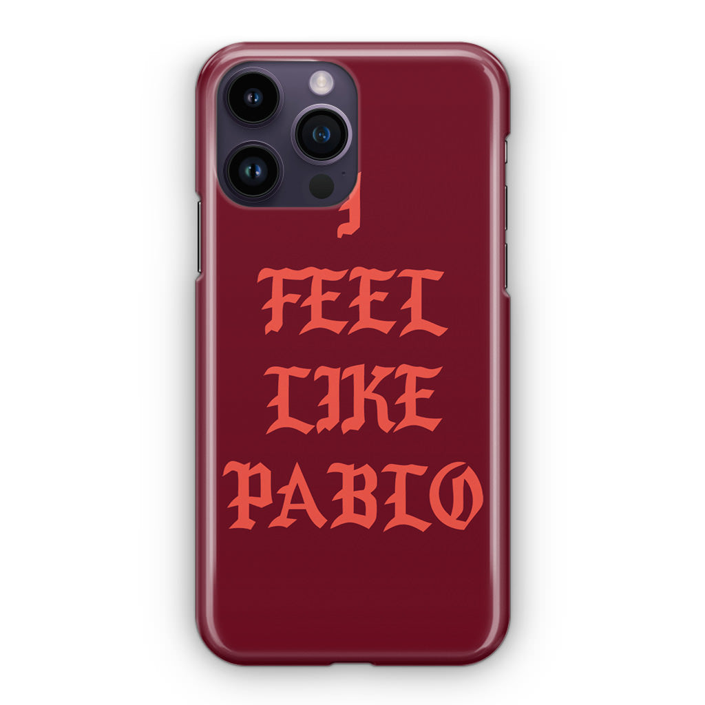 I Feel Like Pablo iPhone 14 Pro / 14 Pro Max Case