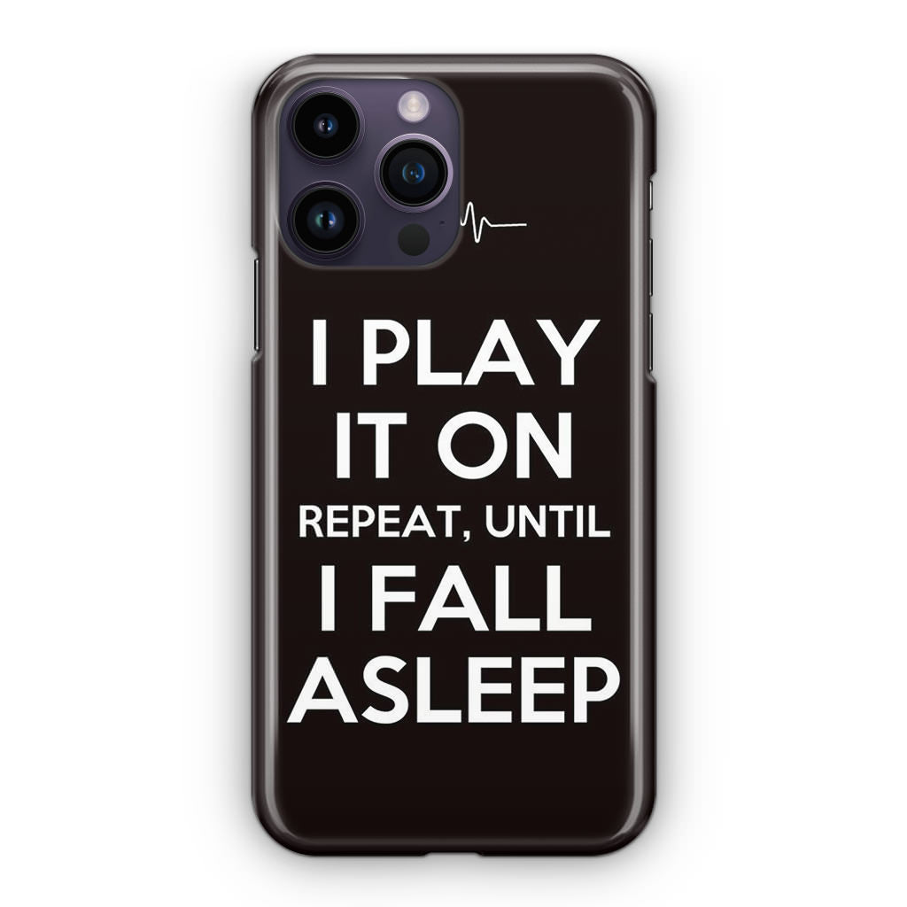 I Play It On Repeat iPhone 14 Pro / 14 Pro Max Case