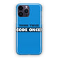 Think Twice Code Once iPhone 14 Pro / 14 Pro Max Case