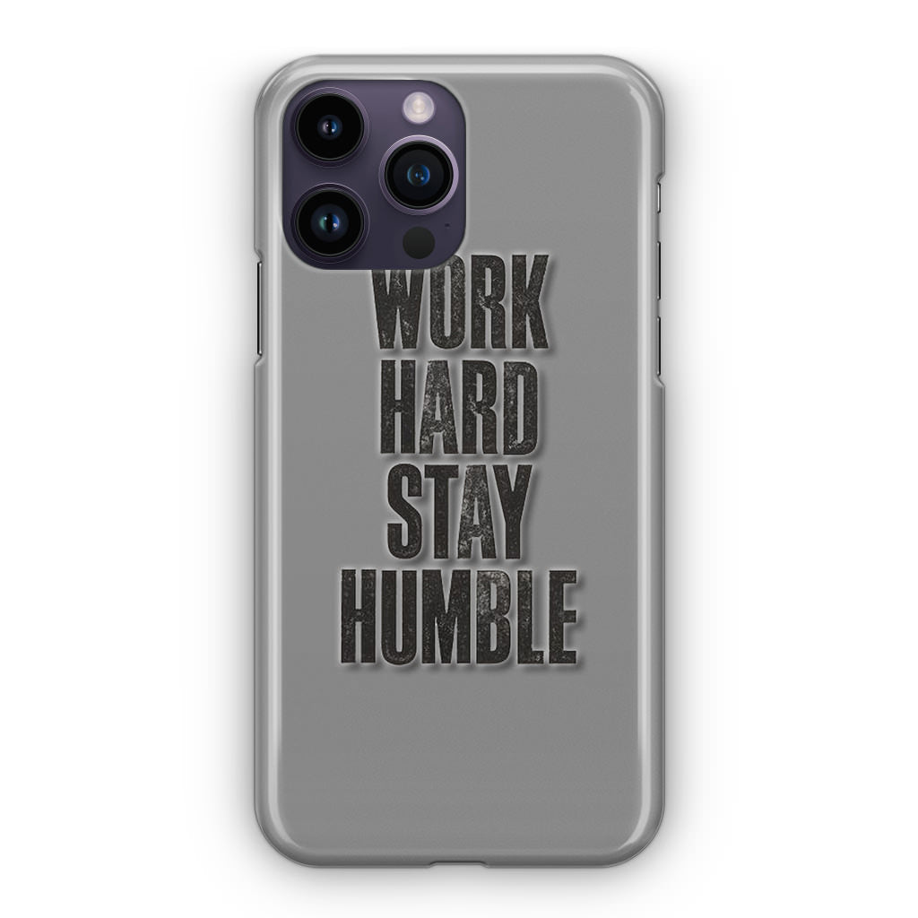 Work Hard Stay Humble iPhone 14 Pro / 14 Pro Max Case